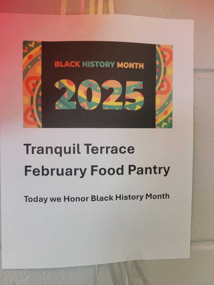 Black History Month 2025. Tranquil Terrace February Food Pantry. Today we honor Black History Month.